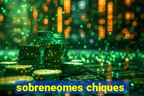 sobreneomes chiques